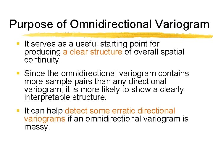 Purpose of Omnidirectional Variogram § It serves as a useful starting point for producing