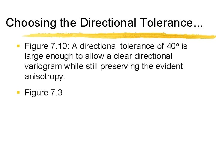 Choosing the Directional Tolerance. . . § Figure 7. 10: A directional tolerance of