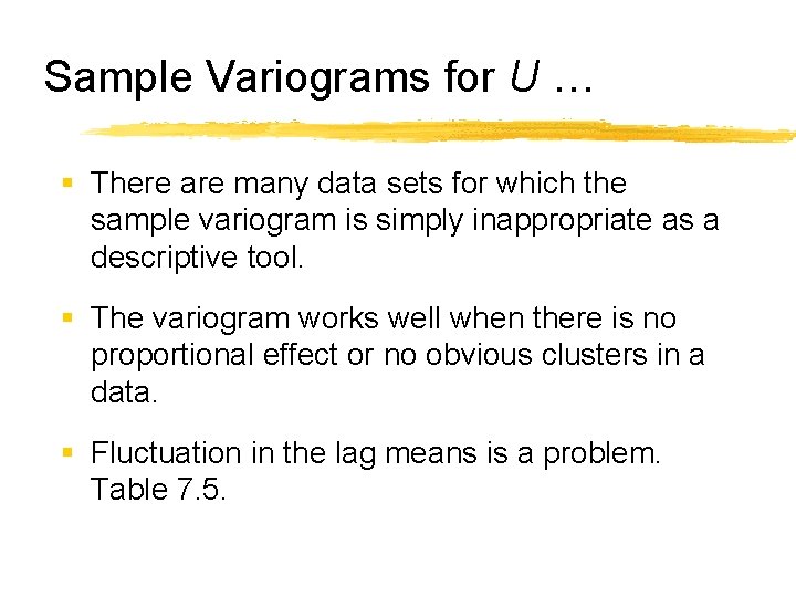 Sample Variograms for U … § There are many data sets for which the
