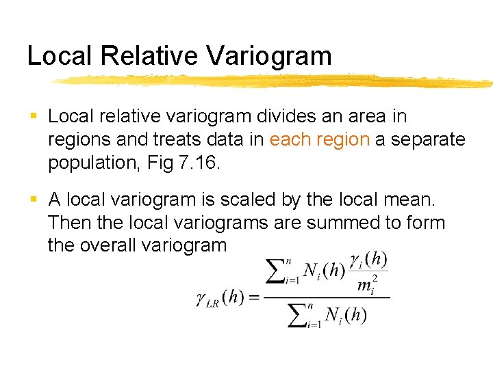 Local Relative Variogram § Local relative variogram divides an area in regions and treats