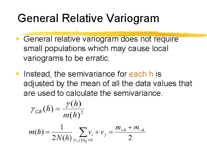 General Relative Variogram § General relative variogram does not require small populations which may