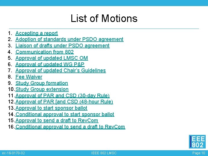 List of Motions 1. Accepting a report 2. Adoption of standards under PSDO agreement