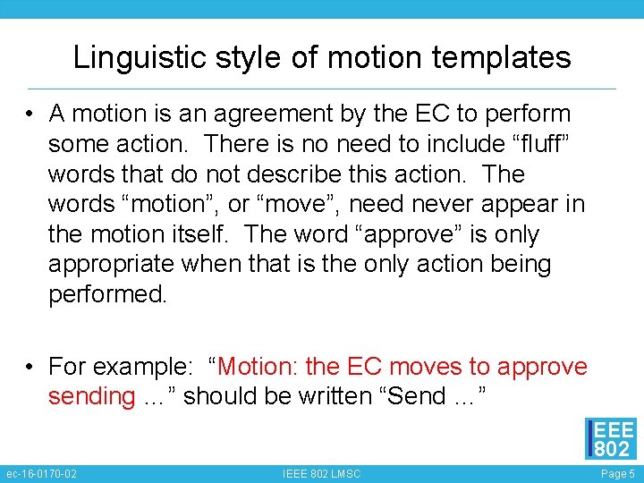 Linguistic style of motion templates • A motion is an agreement by the EC