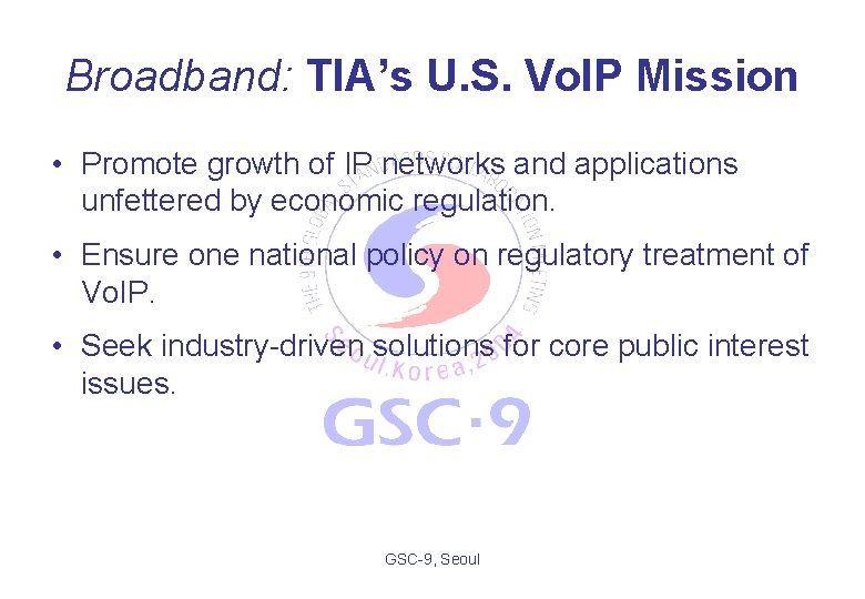 Broadband: TIA’s U. S. Vo. IP Mission • Promote growth of IP networks and