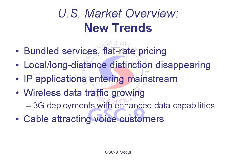 U. S. Market Overview: New Trends • • Bundled services, flat-rate pricing Local/long-distance distinction