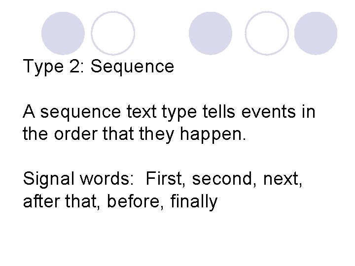 Type 2: Sequence A sequence text type tells events in the order that they