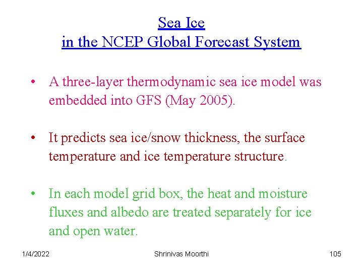 Sea Ice in the NCEP Global Forecast System • A three-layer thermodynamic sea ice