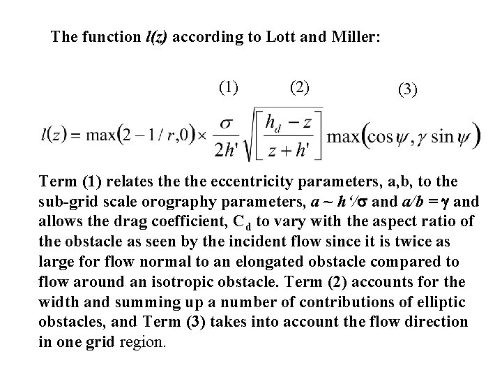 The function l(z) according to Lott and Miller: (1) (2) (3) Term (1) relates