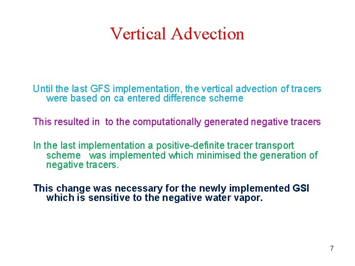 Vertical Advection Until the last GFS implementation, the vertical advection of tracers were based