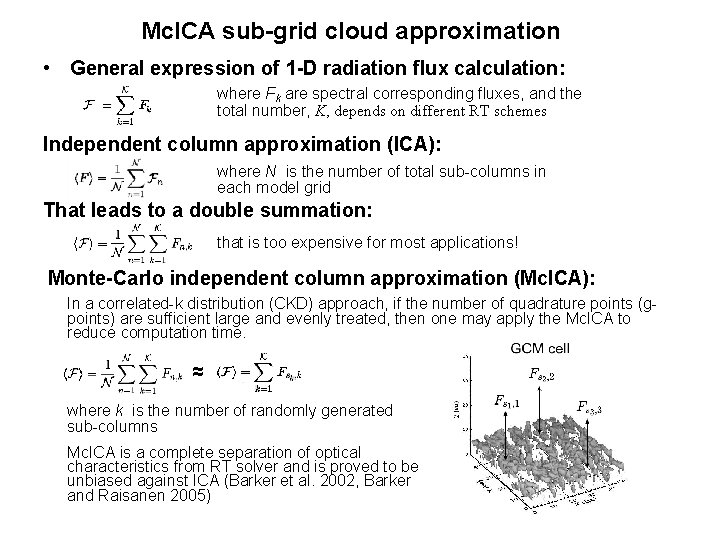 Mc. ICA sub-grid cloud approximation • General expression of 1 -D radiation flux calculation: