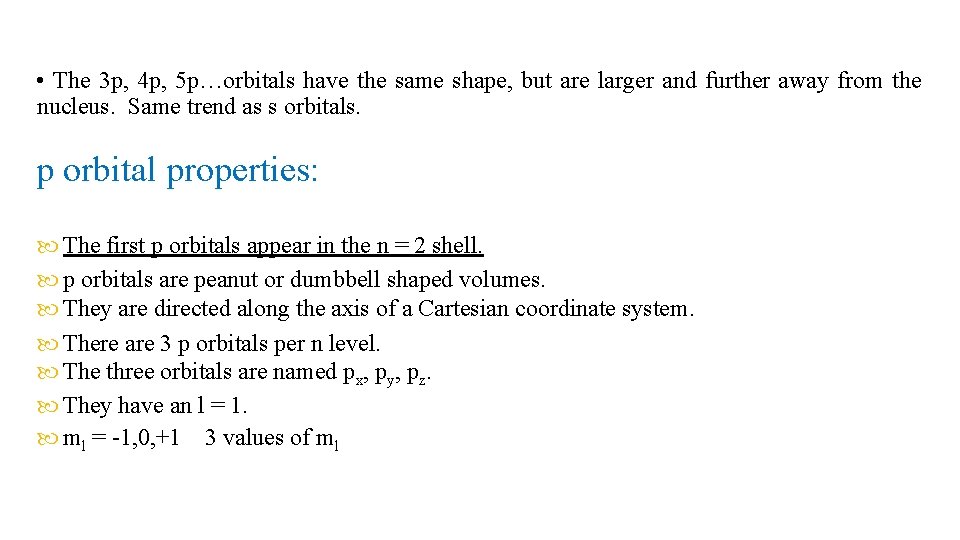  • The 3 p, 4 p, 5 p…orbitals have the same shape, but