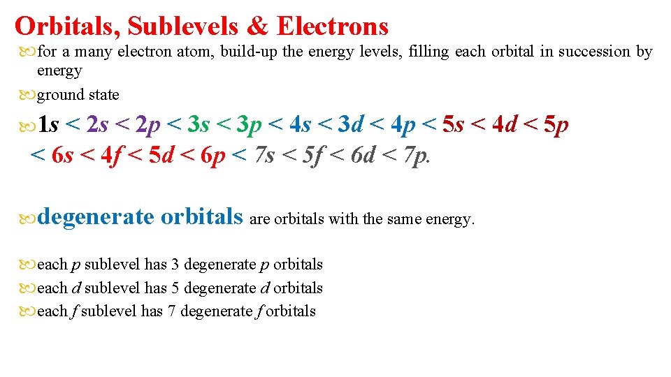 Orbitals, Sublevels & Electrons for a many electron atom, build-up the energy levels, filling