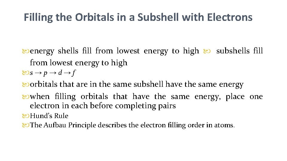 Filling the Orbitals in a Subshell with Electrons energy shells fill from lowest energy