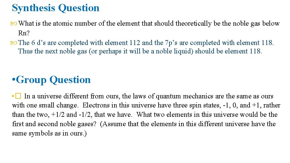 Synthesis Question What is the atomic number of the element that should theoretically be