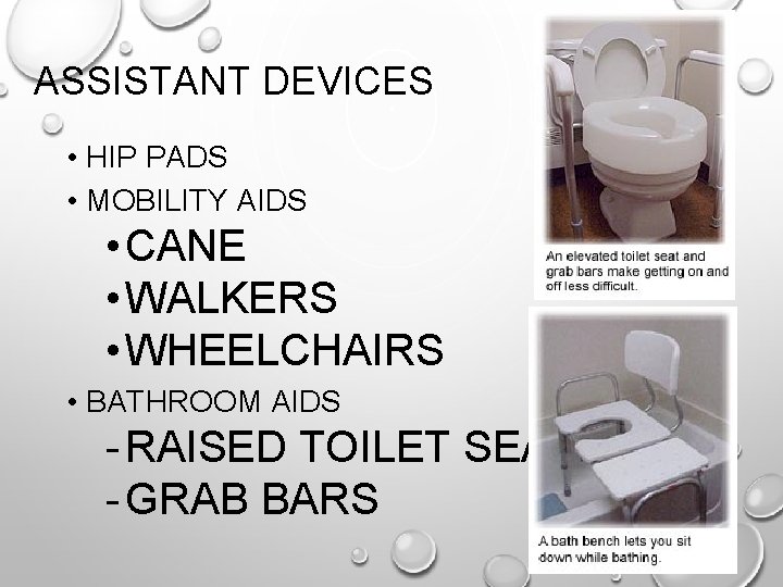 ASSISTANT DEVICES • HIP PADS • MOBILITY AIDS • CANE • WALKERS • WHEELCHAIRS