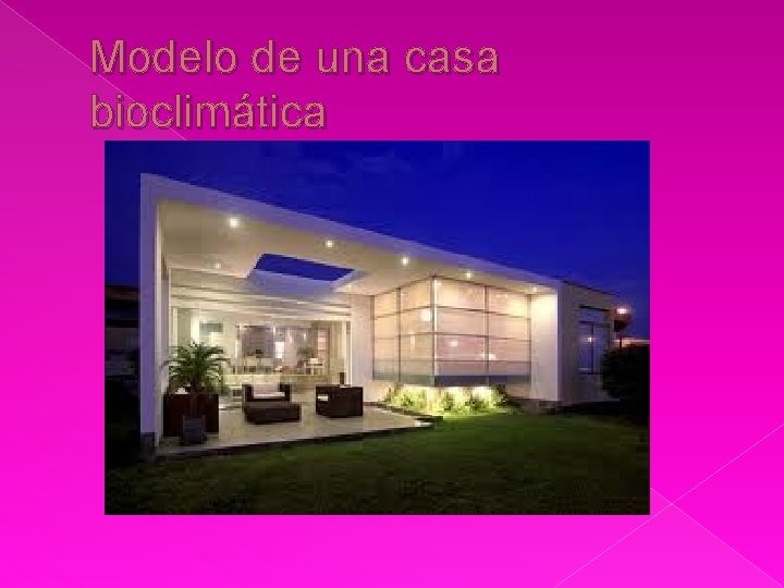 Modelo de una casa bioclimática 