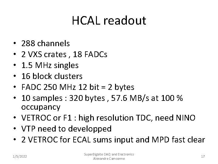 HCAL readout 288 channels 2 VXS crates , 18 FADCs 1. 5 MHz singles