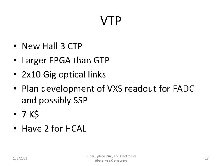 VTP New Hall B CTP Larger FPGA than GTP 2 x 10 Gig optical