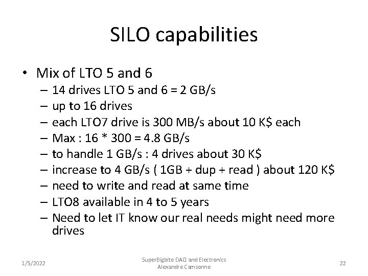 SILO capabilities • Mix of LTO 5 and 6 – 14 drives LTO 5