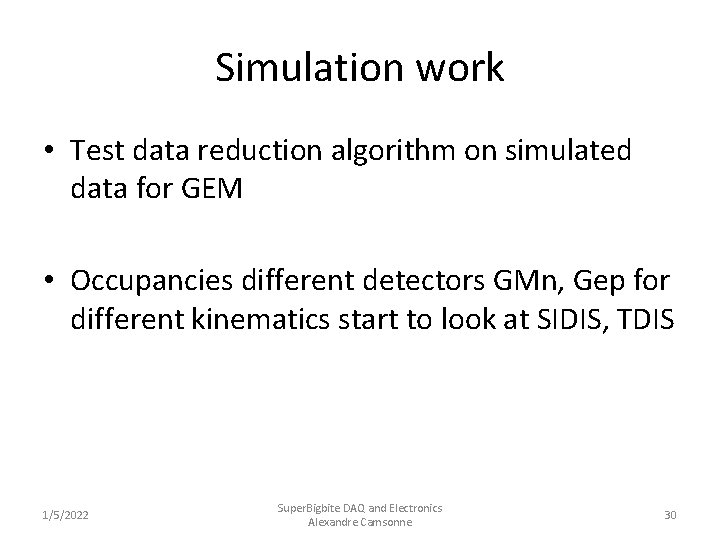 Simulation work • Test data reduction algorithm on simulated data for GEM • Occupancies