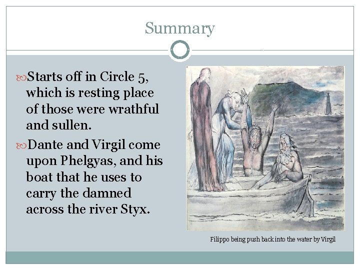 Summary Starts off in Circle 5, which is resting place of those were wrathful