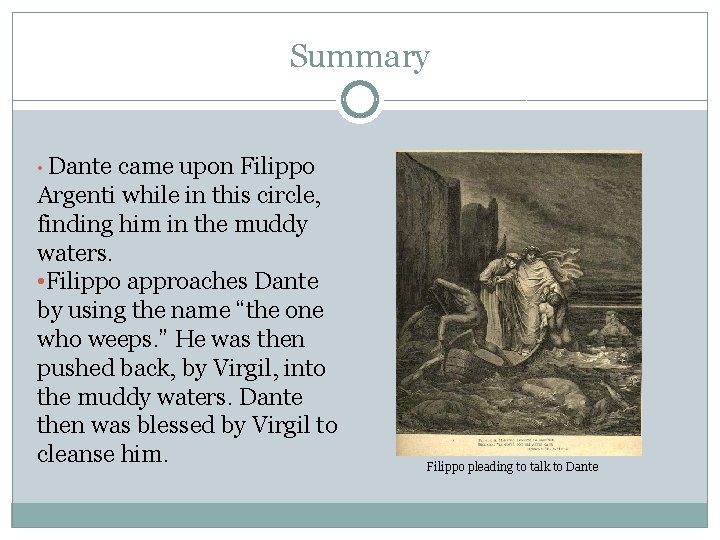 Summary • Dante came upon Filippo Argenti while in this circle, finding him in