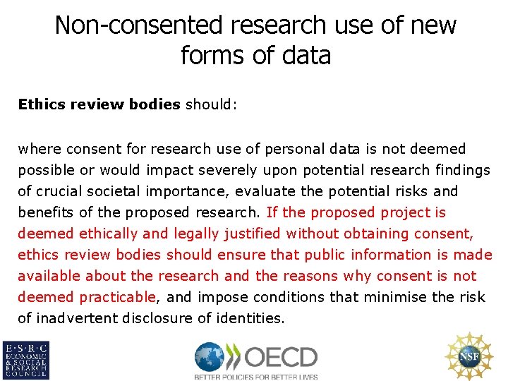 Non-consented research use of new forms of data Ethics review bodies should: where consent