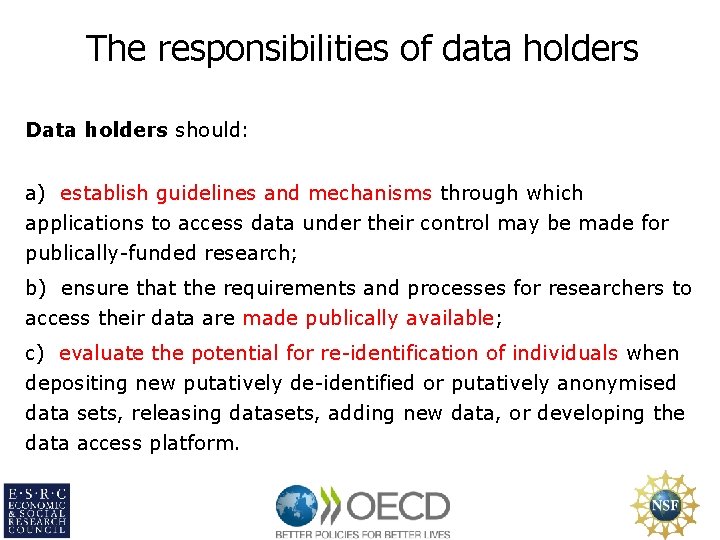 The responsibilities of data holders Data holders should: a) establish guidelines and mechanisms through
