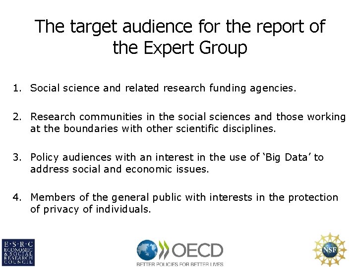 The target audience for the report of the Expert Group 1. Social science and