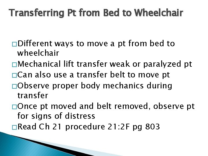 Transferring Pt from Bed to Wheelchair � Different ways to move a pt from