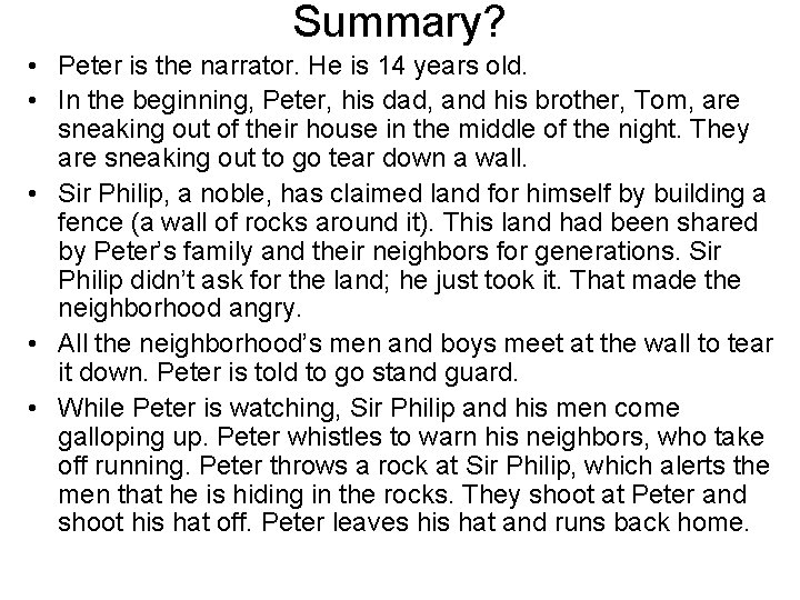 Summary? • Peter is the narrator. He is 14 years old. • In the