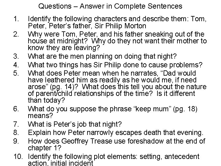 Questions – Answer in Complete Sentences 1. Identify the following characters and describe them: