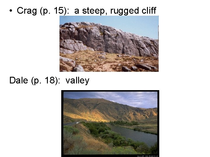  • Crag (p. 15): a steep, rugged cliff Dale (p. 18): valley 