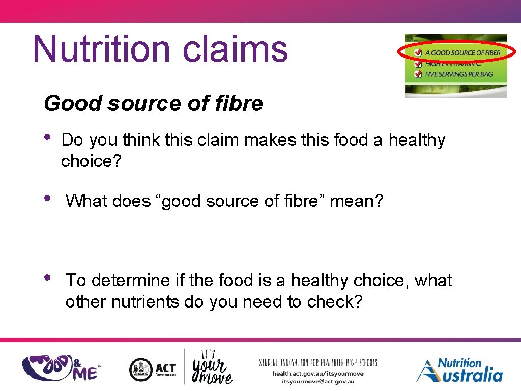 Nutrition claims Good source of fibre • Do you think this claim makes this