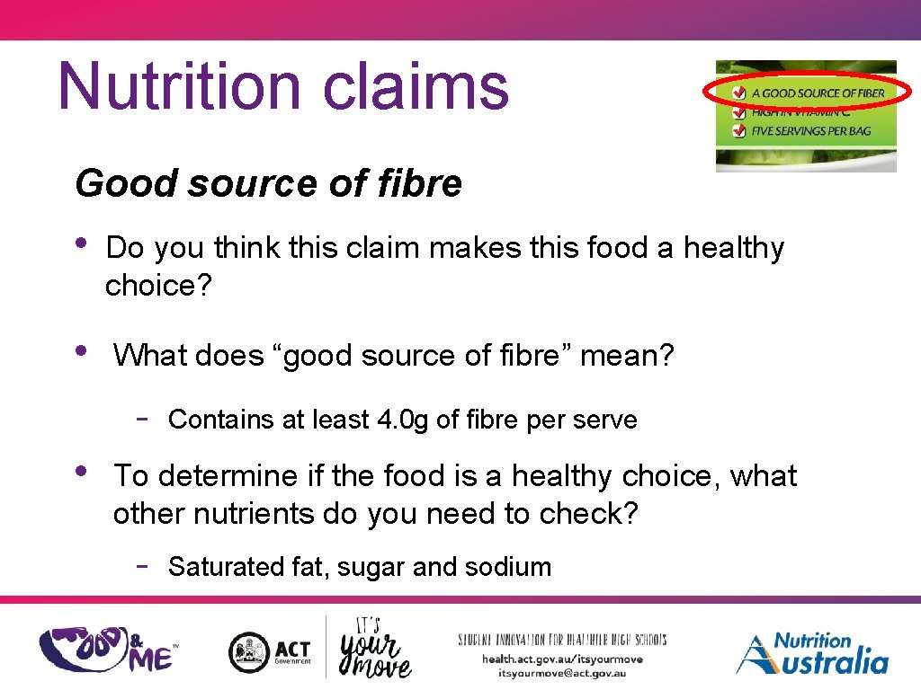 Nutrition claims Good source of fibre • Do you think this claim makes this