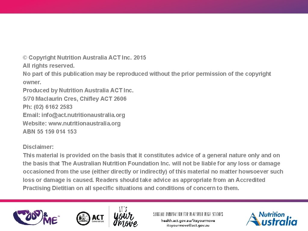 © Copyright Nutrition Australia ACT Inc. 2015 All rights reserved. No part of this