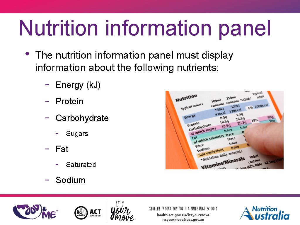 Nutrition information panel • The nutrition information panel must display information about the following