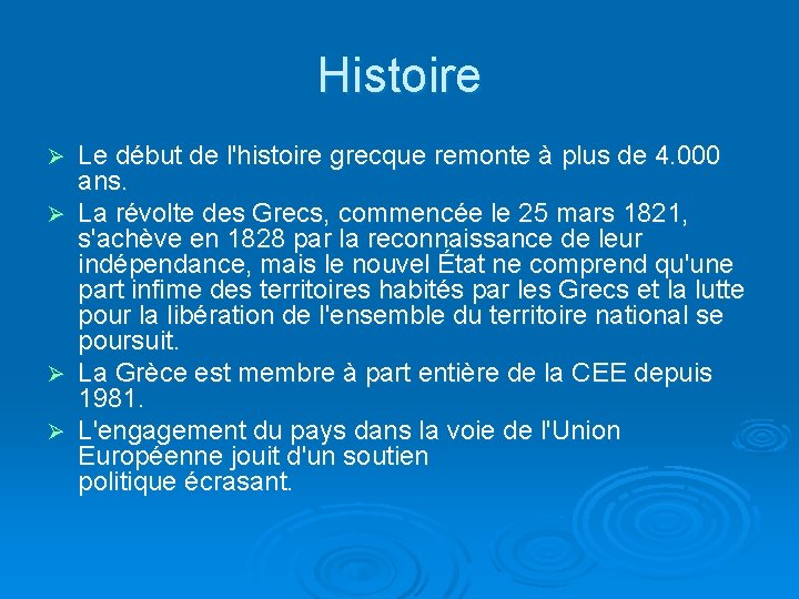 Histoire Ø Ø Le début de l'histoire grecque remonte à plus de 4. 000