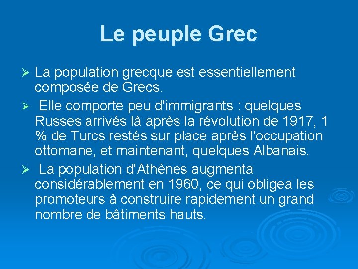 Le peuple Grec La population grecque est essentiellement composée de Grecs. Ø Elle comporte