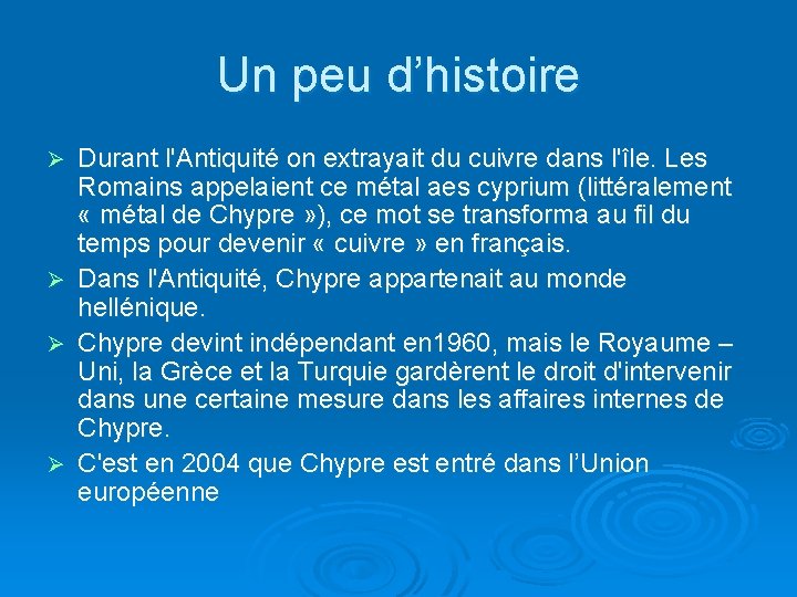 Un peu d’histoire Durant l'Antiquité on extrayait du cuivre dans l'île. Les Romains appelaient