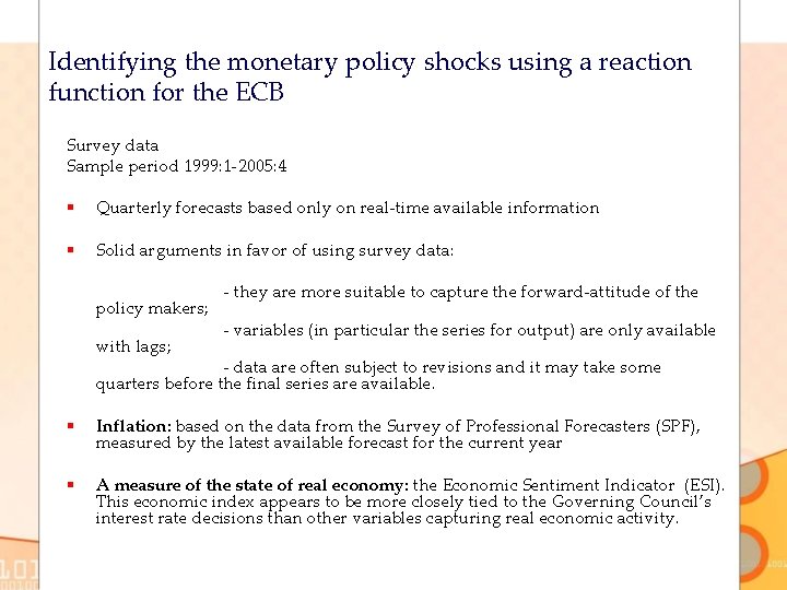 Identifying the monetary policy shocks using a reaction function for the ECB Survey data