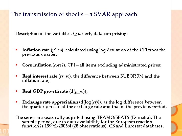 The transmission of shocks – a SVAR approach Description of the variables. Quarterly data