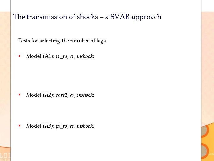 The transmission of shocks – a SVAR approach Tests for selecting the number of