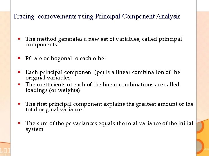 Tracing comovements using Principal Component Analysis § The method generates a new set of
