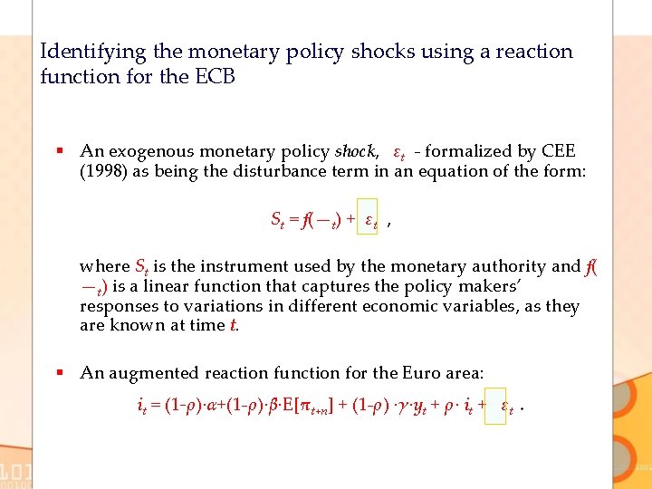 Identifying the monetary policy shocks using a reaction function for the ECB § An