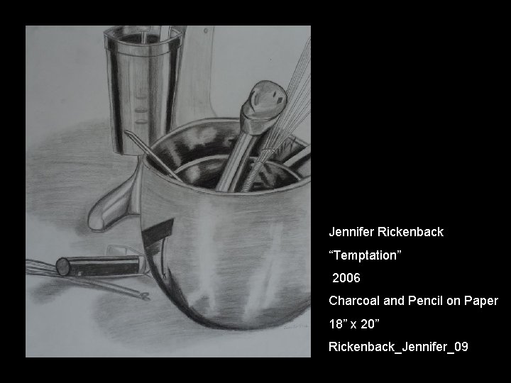 Jennifer Rickenback “Temptation” 2006 Charcoal and Pencil on Paper 18” x 20” Rickenback_Jennifer_09 