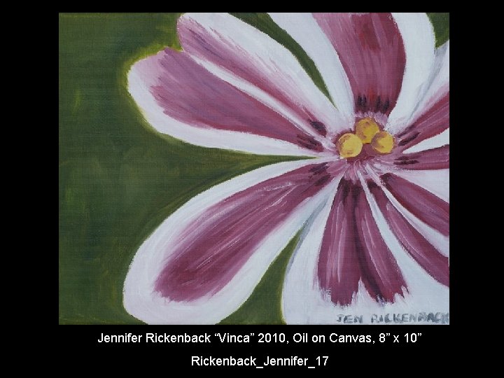 Jennifer Rickenback “Vinca” 2010, Oil on Canvas, 8” x 10” Rickenback_Jennifer_17 