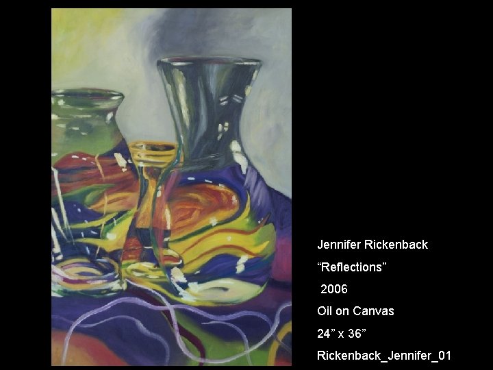 Jennifer Rickenback “Reflections” 2006 Oil on Canvas 24” x 36” Rickenback_Jennifer_01 