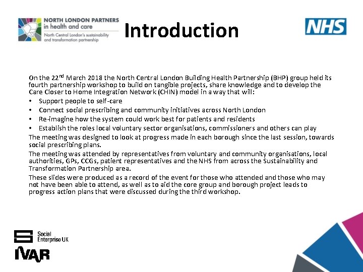 Introduction On the 22 nd March 2018 the North Central London Building Health Partnership