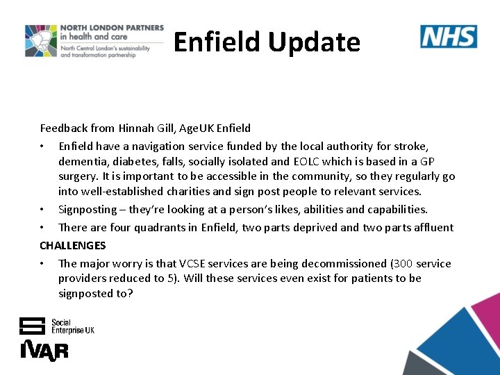 Enfield Update Feedback from Hinnah Gill, Age. UK Enfield • Enfield have a navigation